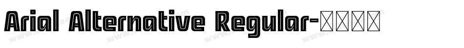Arial Alternative Regular字体转换